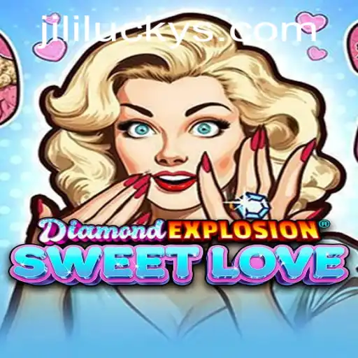 Unveiling the Excitement of DiamondExplosionSweetLove and the Charm of JiliLuck