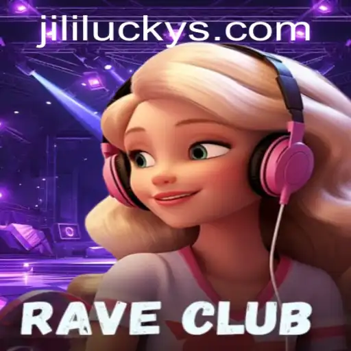 Exploring the Vibrant World of RaveClub and the Role of JiliLuck