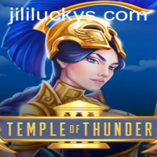 Discover the Adventure of TempleofThunder and Unlock the Secrets of JiliLuck