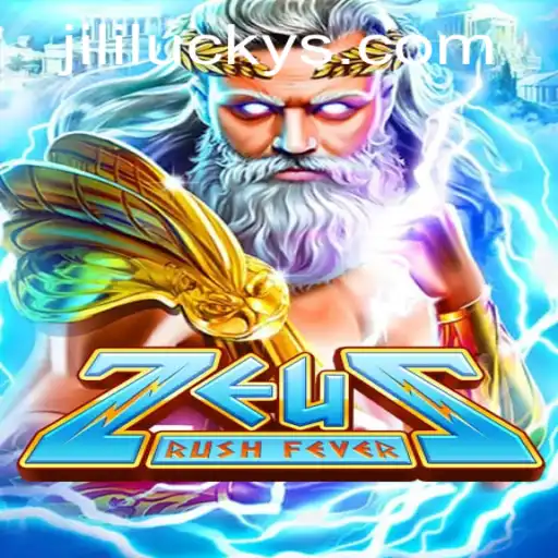 ZeusRushFever: An Electrifying Adventure with JiliLuck